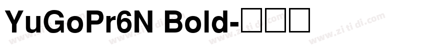YuGoPr6N Bold字体转换